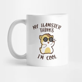 My Hamster Thinks I'm Cool T-Shirt Mug